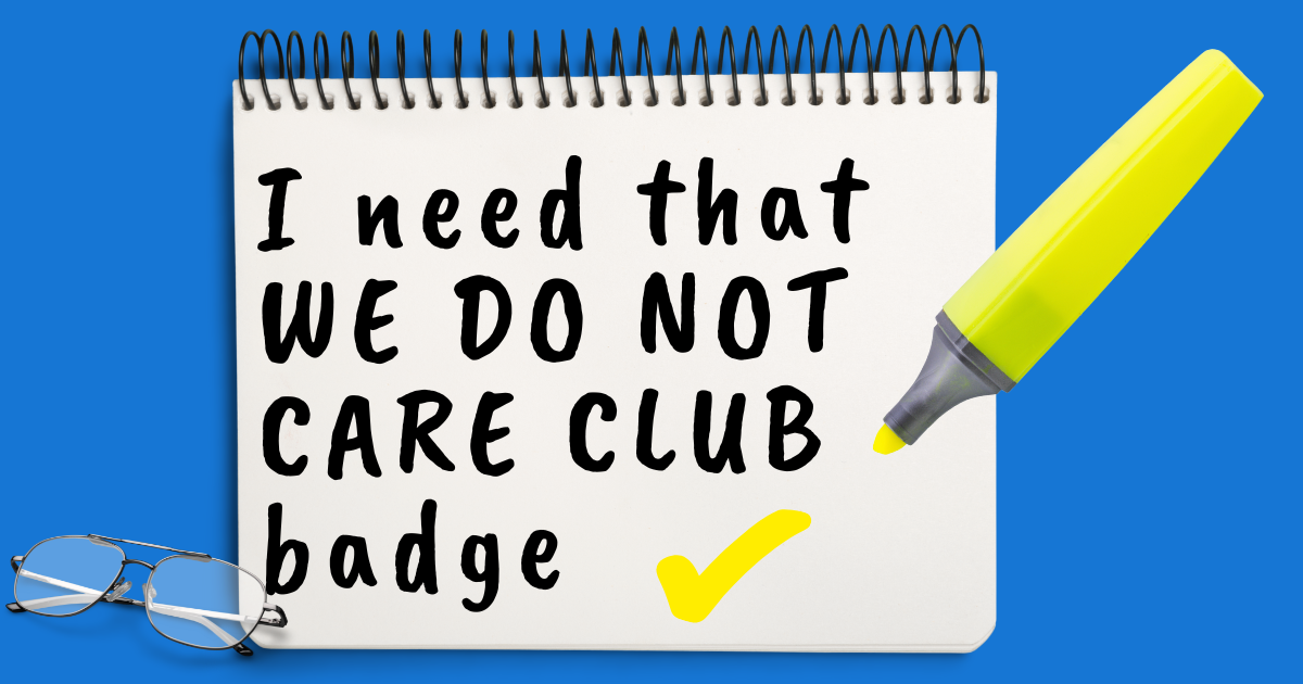 Notes for the WE DO NOT CARE CLUB